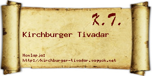 Kirchburger Tivadar névjegykártya